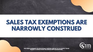 Sales Tax Exemptions are Narrowly Construed [upl. by Emiatej790]