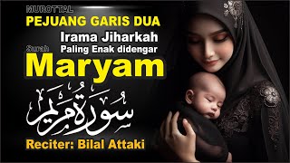 IRAMA PALING NIKMAT JIHARKAH  SURAH MARYAM [upl. by Rotciv811]