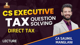 DT Tax House Property Question Solving Practice Dec 24 Lecture 2 CS Executive CA Saumil Manglani [upl. by Orv]