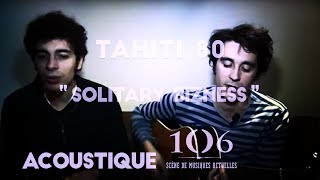 Tahiti 80  Solitary Bizness  Acoustique Le106 [upl. by Engenia]