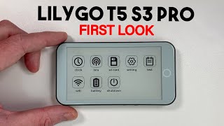 LilyGo T5 S3 Pro  EXCLUSIVE FIRST LOOK [upl. by Nerty]