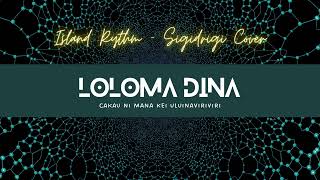 LOLOMA DINA ISLAND RYTHM [upl. by Nomad]