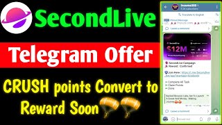 SecondLive Telegram new Offer  Earn CRUSH Points convert to Reward Confirmed💥😱🚀 [upl. by Volney]