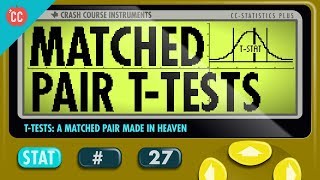 TTests A Matched Pair Made in Heaven Crash Course Statistics 27 [upl. by Latsirhc695]