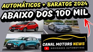 Carros automáticos mais baratos em 2024  carros automáticos abaixo dos 100 mil [upl. by Bradleigh]