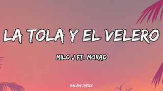 MILO J ft Morad  LA TOLA Y EL VELERO LETRA đźŽµ [upl. by Sanfred]