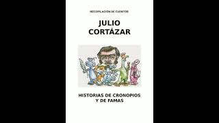 quotLo particular y lo universalquot Historia de Cronopios y de FamasJulio CortázarSin derechos mus [upl. by Asylla876]