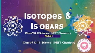 Isotopes And Isobars  Class 11th  Class 9th Science  Neet  Atomic Structure  Neet Chemistry [upl. by Ames710]