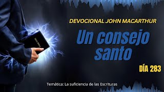 Día 283  Un consejo santo  John Macarthur [upl. by Briny]