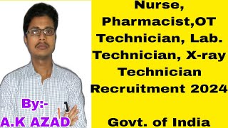 NursePharmacistXray TechnicianLab AssistantOT Assistant New RecruitmentGovt of India [upl. by Ainsley]