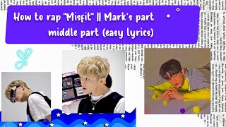 How to rap quotMisfitquot  Marks part ・゜middle part easy lyrics ゜・ [upl. by Dnalra]