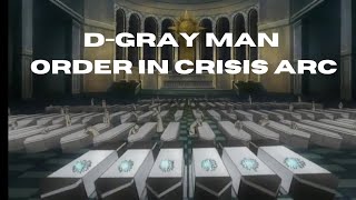 DGray Man Order in Crisis Arc [upl. by Tollman]