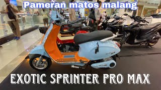 Review Exotic Sprinter Pro Max 2023 Mirip vespa  pameran matos malang [upl. by Siaht449]