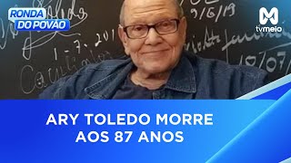 Ary Toledo morre aos 87 anos [upl. by Funk]