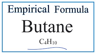 How to Write the Empirical Formula for Butane C4H10 [upl. by Evers]