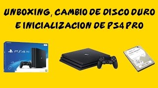 PS4 Pro  Unboxing  Cambio disco duro 2TB  Inicializacion [upl. by Nagek]