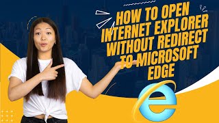 How To Open Internet Explorer IE Without Redirect to Microsoft Edge [upl. by Amat]