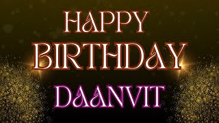 Happy Birthday Daanvit 🎉  A Special Wish Just for You  Lets Celebrate 🎂 [upl. by Anuat]