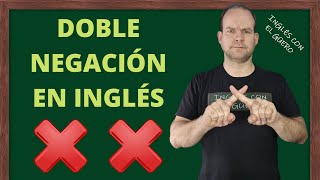 DOBLE NEGACIÓN en inglés cómo evitar la doble negación en inglés [upl. by Oilalue]