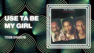 The OJays  Use Ta Be My Girl Official Audio [upl. by Netsyrk]