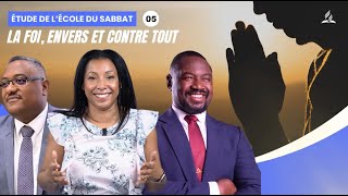 La foi envers et contre tout  Étude de lécole du Sabbat 05 EDS  Adventiste FFN [upl. by Yzus]