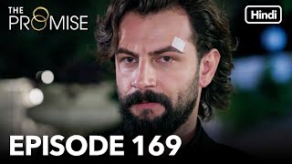 The Promise Episode 169 Hindi Dubbed [upl. by Tallou]