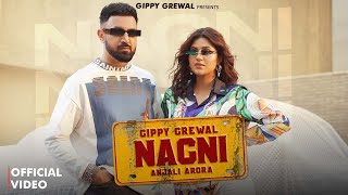 Nagni Official Video Gippy Grewal Feat Anjali Arora  Avvy Sra  Simran Choudhary [upl. by Berhley]