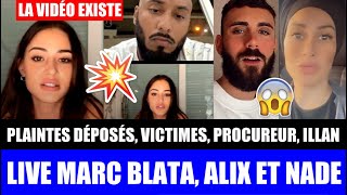 MARC BLATA ALIX ET NADE EN LIVE  AFFAIRE ILLAN  LA VIDÉO CHOC EXISTE VICTIMES PLAINTES SEB  😱 [upl. by Prudie729]