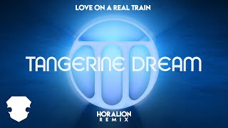 Tangerine Dream  Love On A Real Train Horalion Remix [upl. by Rednasyl]