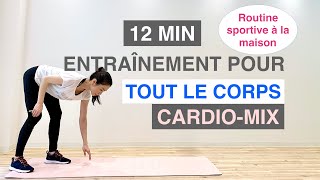 12MIN ENTRAÎNEMENT TOUT LE CORPS CARDIOMIX12MIN CARDIOMIX FULL BODY WORKOUT [upl. by Amye]