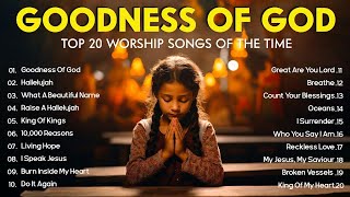 Goodness Of God 🕊 Worship Songs Healing the Soul 🙏 Morning Worship Songs 2024 [upl. by Oznol313]