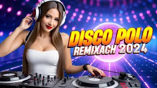 ❤️DISCO POLO W REMIXACH 2024❤️❌DISCO REMIXY LIPIEC 2024 ❌ HIT ZA HITEM 2024💝NOWOŚCI 2024💝 [upl. by Mcevoy]