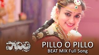 Pillo O Pillo Beat Mix Full Song  Savitri Movie Songs  Nara Rohit Nanditha [upl. by Christye]