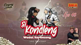 DONGENG SUNDA SI KONCLENG WADAL KERENCENG EPISODE 48 [upl. by Aneleasor]