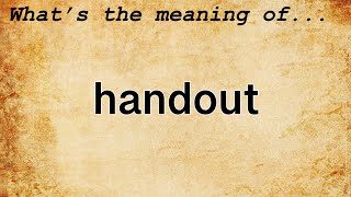 Handout Meaning  Definition of Handout [upl. by Brittnee]