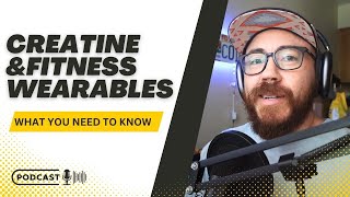 Creatine and Fitness Wearables What You Need To Know [upl. by Shreeves]