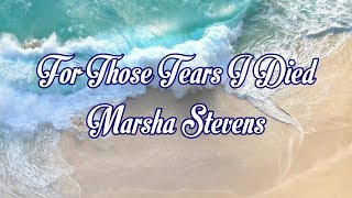 For Those Tears I died  Marsha Stevens  with lyrics [upl. by Nawed]