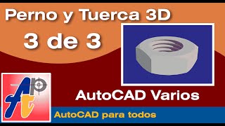 Perno y Tuerca en 3D  AutoCAD Parte 3 de 3 [upl. by Oric]