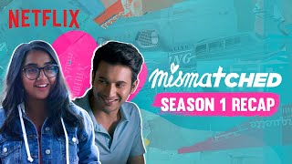 Mismatched Season 1 Recap  MostlySane Rohit Saraf  Netflix India [upl. by Will]