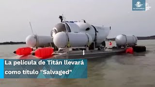 Habrá película de la tragedia del Titán de OceanGate [upl. by Beilul]