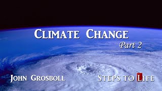 Climate Change Pt 2  John Grosboll  CD34 [upl. by Martineau]