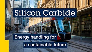 Silicon Carbide  Energy handling for a sustainable future [upl. by Hong]