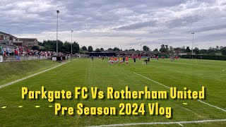 Parkgate FC 07 Rotherham United Vlog Pre Season Vlog [upl. by Yun]