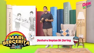 Mari Bercerita  Episode 15  Jesteru Impian Di Jaring [upl. by Yrrad]