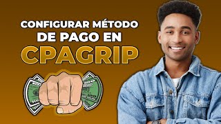 Cómo configurar el método de pago en CPAGrip [upl. by Gibbie]