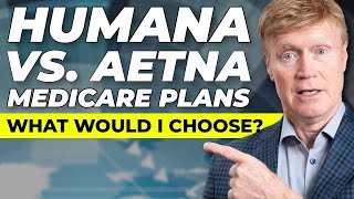 Humana vs Aetna Medicare Plans What would I Choose [upl. by Aerdnaeel]