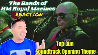 The Bands of HM Royal Marines  Top Gun Soundtrack Reaction [upl. by Haduhey]