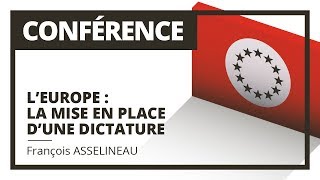 LEurope la mise en place dune dictature  François Asselineau [upl. by Uzzia]