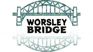 Worsley Bridge  Changes Made [upl. by Ahsoek]