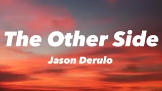 Jason Derulo  The Other Side Lyrics [upl. by Doughman]